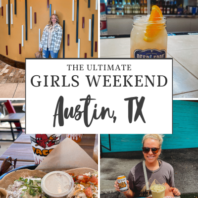 Girls’ Weekend in Austin, Texas