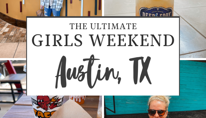 Girls’ Weekend in Austin, Texas